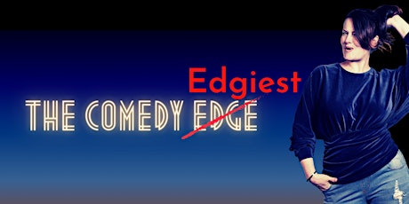 The Comedy Edgiest