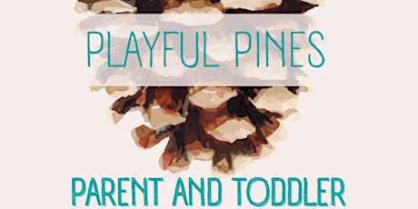 Primaire afbeelding van Playful Pines Parent and Toddler Forest School