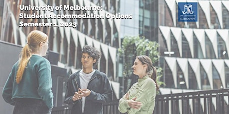 University of Melbourne Student Accommodation Options - Semester 1, 2023