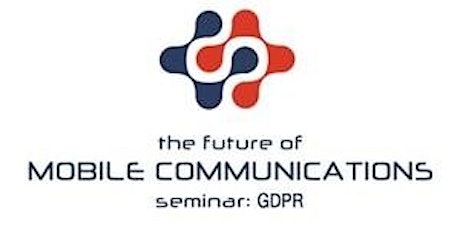 GDPR: The Future of Mobile Communications Seminar 4 primary image