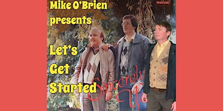 Mike O'Brien Presents: Let's Get Started