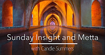 Sunday Insight and Metta with Candle Summers
