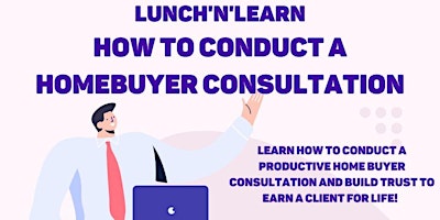 How to build trust in your Home Buyer Consultation: Lunch'n'Learn