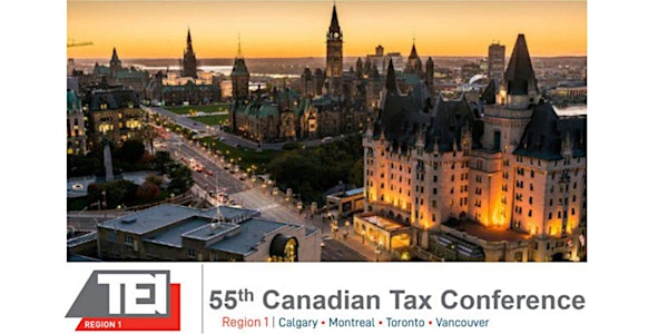 55th Annual Canadian Tax Conference - "Live and In Person"