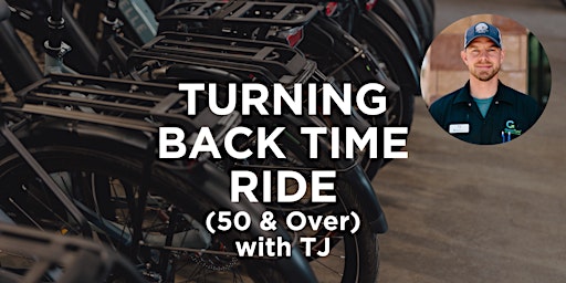 Turning Back Time (Age 50 & Over) Ride