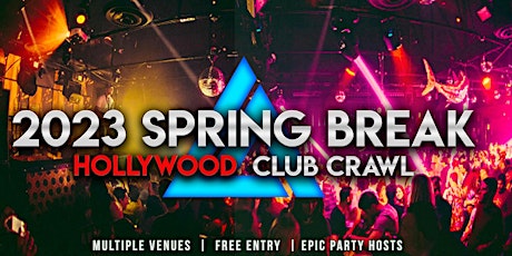 2023 Spring Break Hollywood Club Crawl