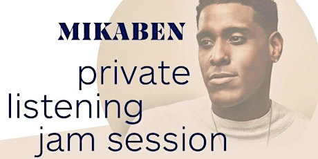 MIKABEN Private Listening Jam Session