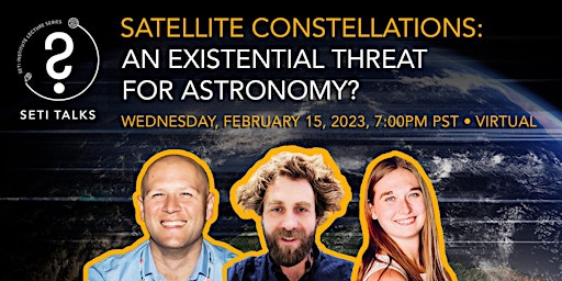 SETI TALKS - Satellite Constellations: An Existential Threat for Astronomy?