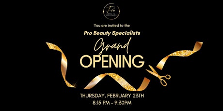 Pro Beauty Specialists GRAND OPENING