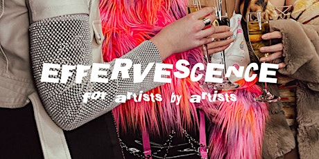 Effervescence - For Artists, By Artists.