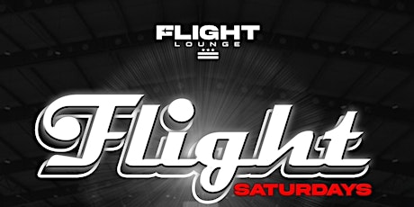 Flight Lounge Presents "Catch Flights Not Feelings" Each & Every Saturday