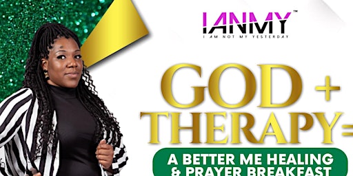 God + Therapy = A Better Me Healing and Prayer Breakfast