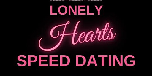 Lonely Hearts Speed Dating