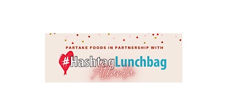 Hashtag Lunchbag ATL: February Service Event