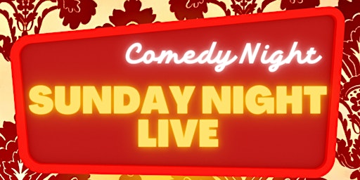 SUNDAY NIGHT LIVE! - Free Comedy Show