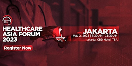 2023 Healthcare Asia Forum - Jakarta Leg