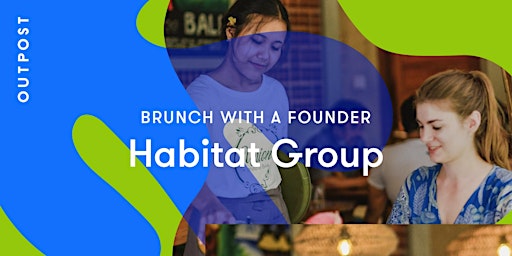 Brunch with a Founder: Habitat Group