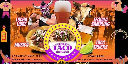 Image principale de The 2023 LAS CRUCES Tequila, Taco & Cerveza Fest at Plaza De Las Cruces!