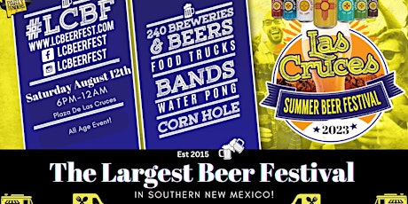The 2023 Las Cruces Summer Beer Fest at Plaza de Las Cruces! (All Ages!)
