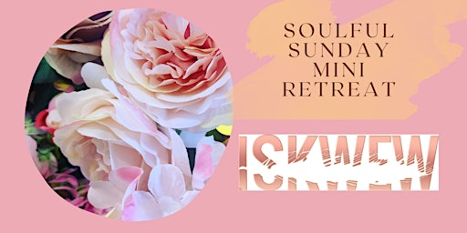 Soulful Sunday Mini Retreat