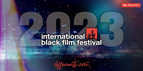 2023 International Black Film Festival Tickets & Passes