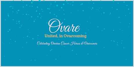 Image principale de Ovare: Ovations Night In Honor of Ovarcomers & Ovarian Cancer Heroes