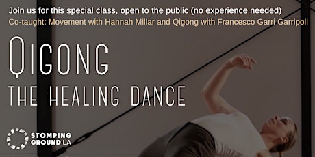 "Qigong - The Healing Dance" - Movement Class in  LA! w/ Hannah & Francesco