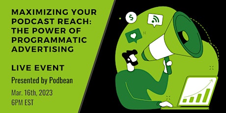 Maximizing Your Podcast Reach:  The Power of Programmatic Advertising