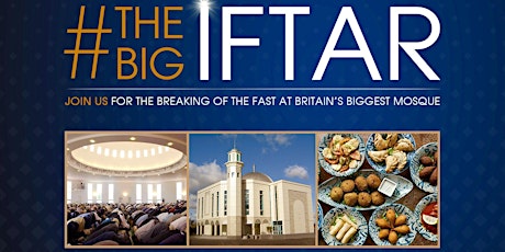 The Big Iftar @ Britain's Biggest Mosque Baitul Futuh primary image