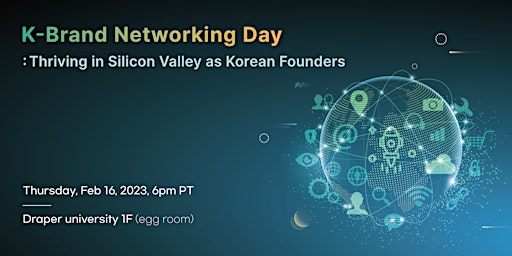 K-Brand Networking Day ㅣ Thriving in SV as South Korean Founders