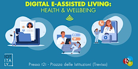 Digital E- Assisted Living: Health & Wellbeing”