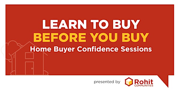 Home Buyer Confidence Sessions 1.0 Presented By Rohit Communities