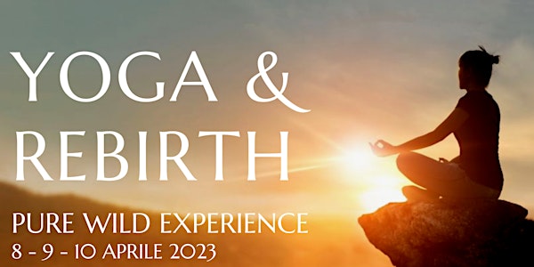 YOGA & REBIRTH - Pure Wild Experience