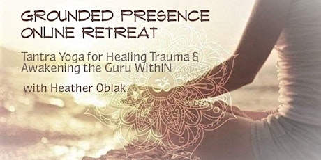 Grounded Presence Online Retreat