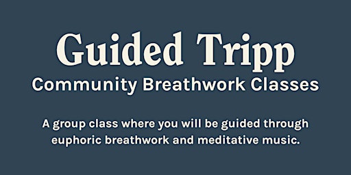 Guided Tripp Community Breathwork Class