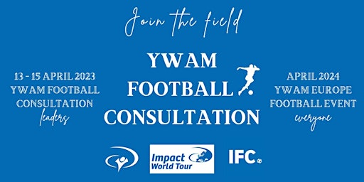 YWAM FOOTBALL CONSULTATION | 13 - 15 April 2023 | The Netherlands