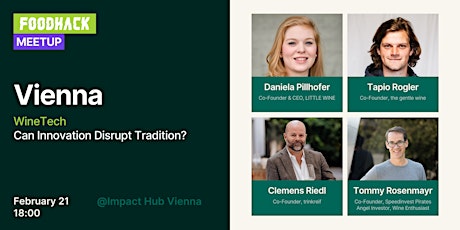 FoodHack Vienna Meetup #4 – WineTech. Can Innovation Disrupt Tradition?