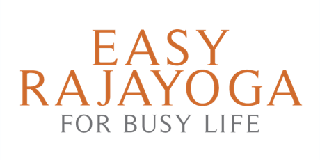 Easy Raja Yoga for Busy Life