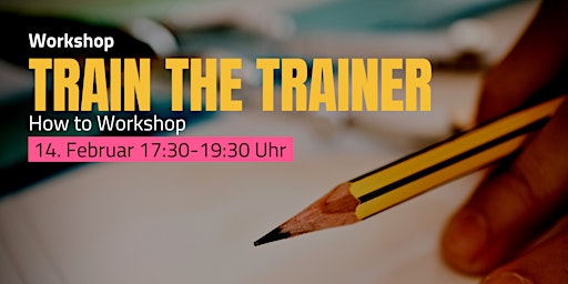Train The Trainer: how to workshop