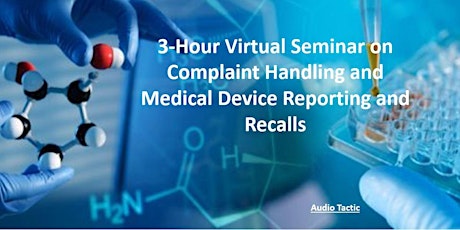 Complaint Handling and Medical Device Reporting and Recalls