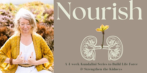 NOURISH - Kundalini Yoga Series to Build Life Force + Nourish the Kidneys
