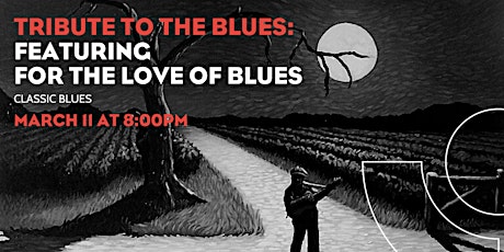A Tribute to the Blues with For The Love of Blues