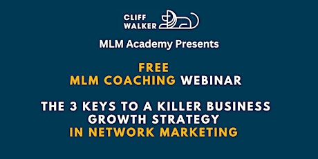 The 3 Keys to a Killer MLM Business Growth Strategy Coaching Webinar