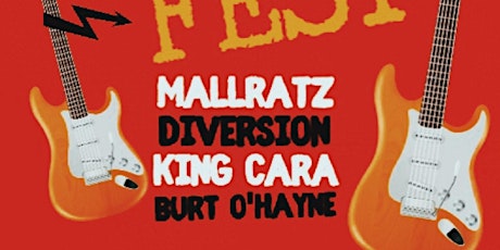 ROCKFEST- Mallratz - Diversion- Burt O’Hayne- KING CARA