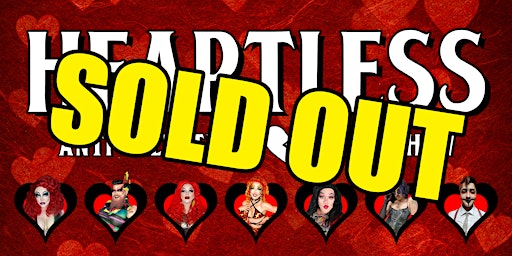 HEARTLESS Anti-Valentines Drag Show (Fri Feb 10) SOLD OUT