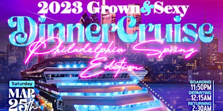 2023 Grown and Sexy Dinner Cruise Philadelphia Spring Edition