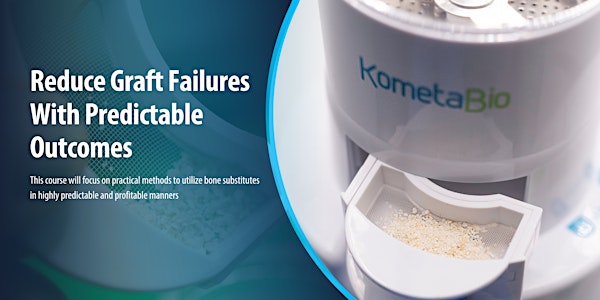 Reduce Graft Failures With Predictable Outcomes