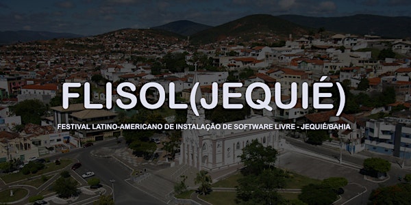 Festival Latino-americano de Instalação de Software Livre - Jequié/Bahia