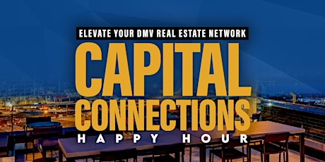 CAPITAL CONNECTIONS :: #DC Happy Hour