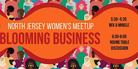 Blooming Business: North Jersey Women's Meetup & Round Table Discussion